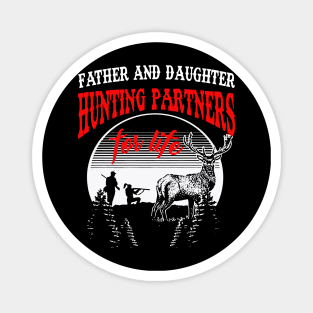 Father and daughter hunting partners for life Magnet